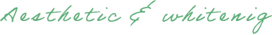 Aesthetic & whitenig